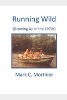 Running Wild: (Growing Up in the 1970s)