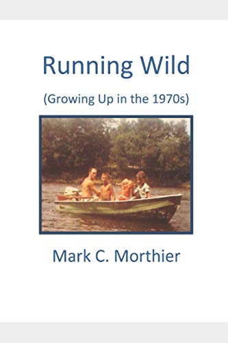 Running Wild: (Growing Up in the 1970s)