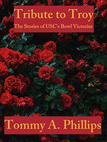 Tribute to Troy: The Stories of USC's Bowl Victories