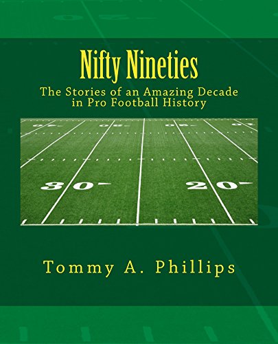 Nifty Nineties: The Stories of an Amazing Decade in Pro Football History
