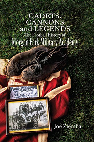 Cadets, Cannons and Legends: The Football History of Morgan Park Military Academy
